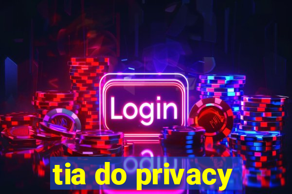 tia do privacy